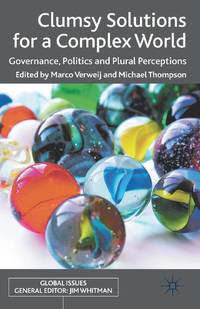 Clumsy Solutions for a Complex World: Governance, Politics and Plural Perceptions