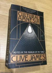 Cultural Amnesia: Notes in the Margin of My Time