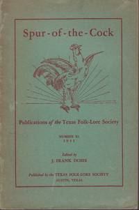 Spur-of-the-Cock (Publications of the Texas Folk-Lore Society)-Number XI (1933)