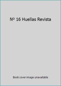 NÂº 16 Huellas Revista de AUTORES VARIOS A.A.V.V - 2013