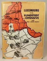 Luxemburg in der Rundstedt-Offensive : das Duell Patton-von Rundstedt in den Oeslinger Bergen by Joseph Maertz - 1948