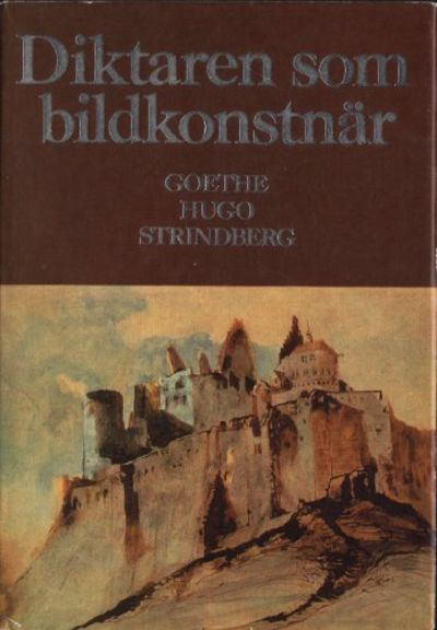 DIKTAREN SOM BILDKONSTNÄR. Goethe - Hugo -…