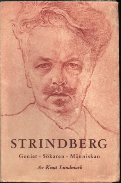 STRINDBERG. Geniet - Sökaren - Människan.