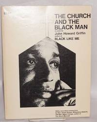 The Church and the Black Man as seen by John Howard Griffin author of Black Like Me; with a recorded commentary by Reverend James Groppi, Milwaukee NAACP &amp; Reverend Albert Cleage, author of Black Messiah (cover titles) by Griffin, John Howard, Reverend James Groppi & Reverend Albert Cleage - 1969