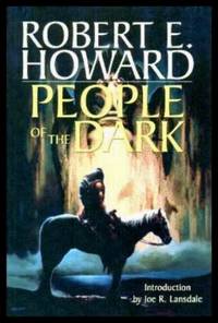 PEOPLE OF THE DARK - The Weird Works of Robert E. Howard