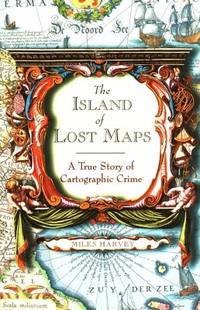 The Island of Lost Maps. A True Story of…