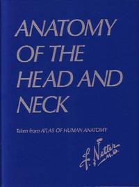 Anatomy of the Head and Neck Taken From Atlas of Human Anatomy by Frank H Netter - Hardcover - 1993 - from Monroe Bridge Books, SNEAB Member (SKU: 003479)