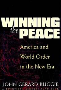 Winning the Peace: America and World Order in the New Era (A Twentieth Century Fund Book)