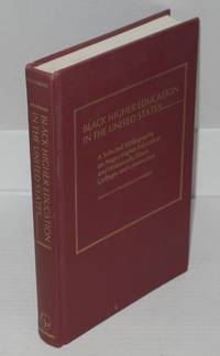 Black higher education in the United States; a selected bibliography on Negro higher education and historically… by comp Frederick - First edition - 1978 - from Bolerium Books Inc., ABAA/ILAB (SKU: 85477)