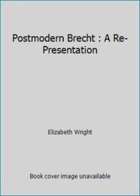 Postmodern Brecht : A Re-Presentation