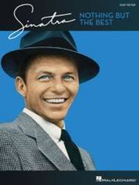 Frank Sinatra - Nothing But the Best: Easy Guitar with Notes & Tab (Easy Guitar With Notes and Tab) by Frank Sinatra - Paperback - 2009-03-02 - from Books Express (SKU: 1423473361)
