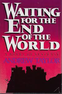 WAITING FOR THE END OF THE WORLD: A NOVEL OF SUSPENSE