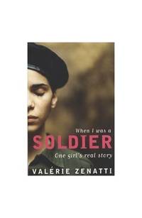When I Was a Soldier: One Girl's True Story