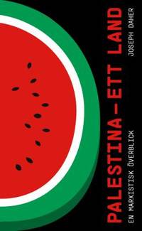 Palestina - ETT land. En marxistisk överblick.
