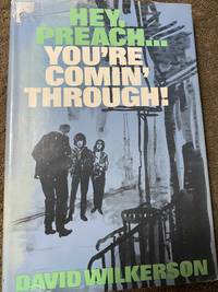 HEY, PREACH - YOU'RE COMIN' THROUGH!