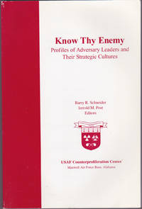 Know Thy Enemy: Profiles of Adversary Leaders and Their Strategic Cultures by Barry R. Schneider (ed); Jerrold M. Post (ed); Gary M. Servold; Stephen F. Burgess; Merrily Baird; Gregory F. Giles; Jerrold M. Post; Amatzia Baram; Christopher Hemmer; Craig R. Black; Alexander L. George - July 2003