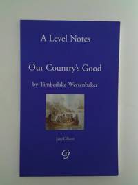 A' Level Notes on Our Country's Good by Timberlake Wertenbaker