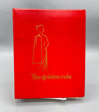 The Golden Rule. A Manual Showing Methods of Self-Instruction on Cutting Out Patterns for All Types of Garments (Both Outer-Wear and Underwear) in All Sizes, for Ladies, Children and Men.