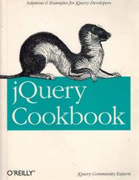 jQuery Cookbook  Solutions &amp; Examples for jQuery Developers by Lindley, Cody - 2009