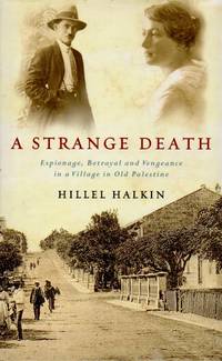 A Strange Death _ Espionage, Betrayal and Vengeance in a Village in Old Palestine