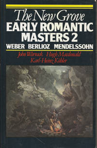 cover of The New Grove Early Romantic Masters 2: Weber, Berlioz, Mendelssohn