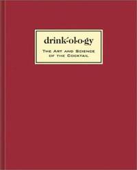 Drinkology : Art and Science of the Cocktail