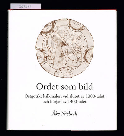 Ordet som bild. Östgötskt kalkmåleri vid slutet…