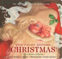Night Before Christmas Board Book : The Classic Edition