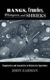 Bangs, Crunches, Whimpers, and Shrieks: Singularities and Acausalities in Relativistic Spacetimes by John Earman - Hardcover - 1995-01-07 - from Books Express (SKU: 019509591Xn)