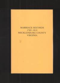 Marriage Records of Mecklenburg County, Va, 1765-1810