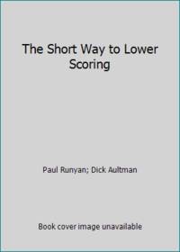 The Short Way to Lower Scoring