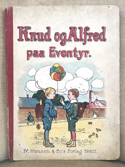 Knud og Alfred paa Eventyr og hvorledes de faar…