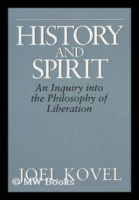image of History and Spirit : an Inquiry Into the Philosophy of Liberation / Joel Kovel