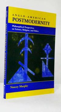 image of Anglo-American Postmodernity: Philosophical Perspectives on Science, Religion, and Ethics