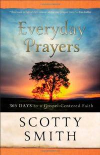 Everyday Prayers: 365 Days To A Gospel-Centered Faith