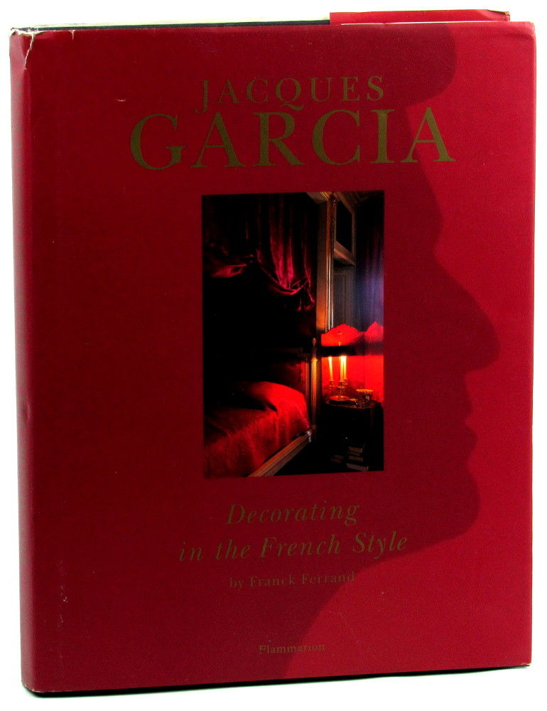 Jacques Garcia: Decorating In The French Style