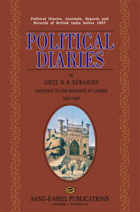 POLITICAL DIARIES OF LT. H. B. EDWARDES 1847-49 by H. B. EDWARDES - Hardcover - 2006 - from Sang-e-Meel Publications (SKU: Biblio316)