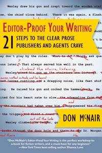 Editor-Proof Your Writing : 21 Steps to the Clear Prose Publishers and Agents Crave