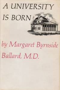 A University is Born  (University of Maryland) by Ballard, Margaret Byrnside, M. D - 1965