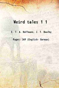 Weird tales Volume 1 1885 de E. T. A. Hoffmann, J. T. Bealby - 2017