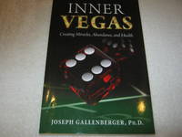 Inner Vegas: Creating Miracles, Abundance, and Health