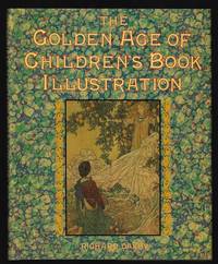 The Golden Age of Children&#039;s Book Illustration by Dalby, Richard - 1991