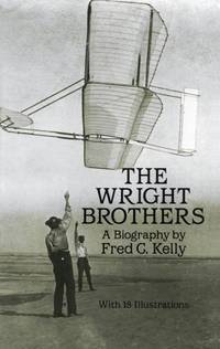 The Wright Brothers: A Biography (Dover Transportation)