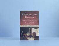 Meditations for the Humanist: Ethics for a Secular Age