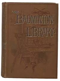 Sea Fishing, with Contributions on Antipodean and Foreign Fish; Tarpon; Whaling (The Badminton Library of Sports and Pastimes, Book 25)