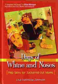 image of Days Of Whine And Noses Pep Talks for Tuckered out Moms