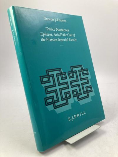 Twice Neokoros. Ephesus, Asia & the Cult of the…