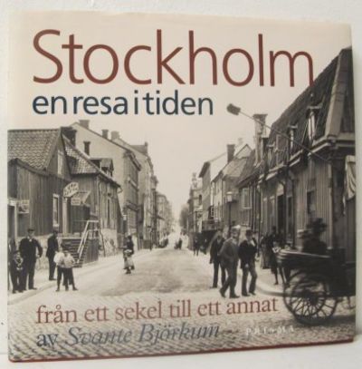 Stockholm. En resa i tiden. Från ett sekel till…