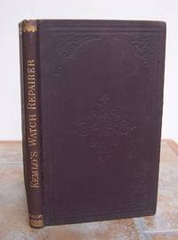 KEMLO'S WATCH-REPAIRER'S HAND-BOOK. Being a complete guide to the young beginner in taking apart, putting together and thoroughly cleaning the English Lever and other Foreign Watches and All American Watches. by F.: KEMLO - Hardcover - 1901 - from Roger Middleton (SKU: 34496)