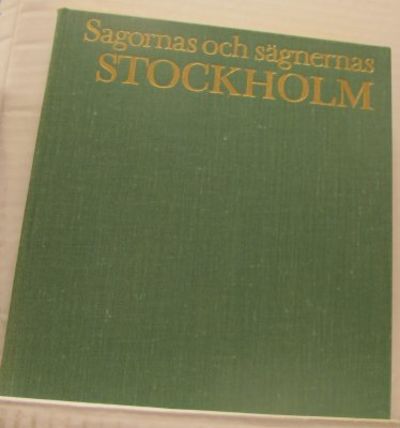 Sagornas och sägnernas Stockholm.
